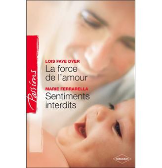 La Force De L Amour Suivi De Sentiments Interdits Poche Lois Faye Dyer Marie Ferrarella Achat Livre Ou Ebook Fnac