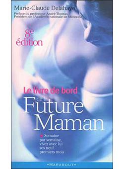 Livre de bord de la future maman - Poche - Marie-Claude Delahaye - Achat  Livre