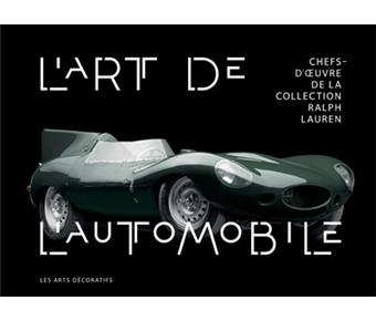 L'art automobile - Hervé Poulain, itinéraire de Patrick Lesueur - Beau  Livre - Livre - Decitre