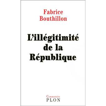 L'illégitimité de la République - 1