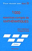 1000 exercices corrigés de mathématiques pour réussir son Bac S