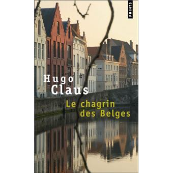 Le Chagrin Des Belges Poche Hugo Claus Achat Livre Fnac