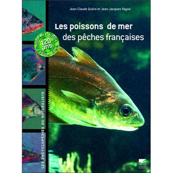 Les Poissons De Mer Des Peches Francaises Relie Jean Claude Quero Jean Jacques Vayne Achat Livre Fnac