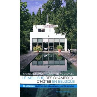 Le Meilleur Des Chambres D Hotes En Belgique Broche Louis