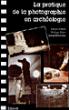 La pratique de la photographie en archéologie - Agnès Chene - broché
