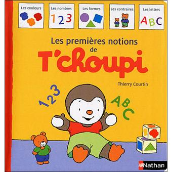 T Choupi Les Premieres Notions De T Choupi Thierry Courtin Cartonne Achat Livre Fnac