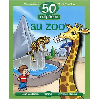 50 Surprises Au Zoo Vivez L Aventure Cartonne Jean Luc Bizien Emmanuel Chaunu Achat Livre Fnac