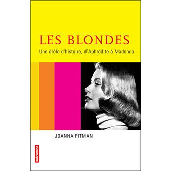 Les Blondes Histoire d'une fascination - broché - Joanna Pitman - Achat