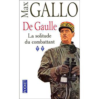 De gaulle Tome 2 La solitude du combattant - Poche - Max Gallo - Achat ...