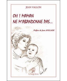 Oh maman ne m'abandonne pas