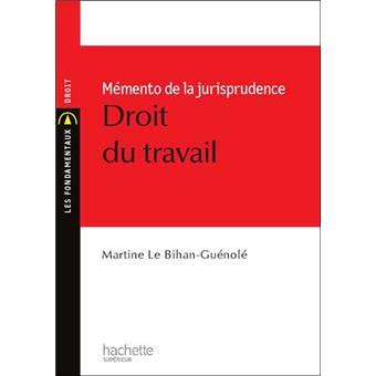 Mémento de la Jurisprudence, Droit du travail Les synthèses  broché