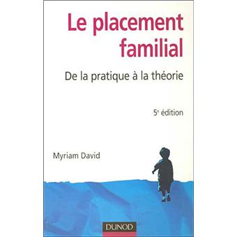 Le Placement Familial De La Pratique A La Theorie De La Pratique A La Theorie Broche Myriam David Achat Livre Fnac Le Placement Familial De La Pratique A La Theorie De La Pratique A La Theorie Broche Myriam David Achat Livre Fnac