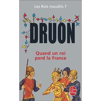 Quand Un Roi Perd La France Les Rois Maudits Tome 7 Les Rois Maudits Tome 7 Tome 7 Poche Maurice Druon Achat Livre Fnac