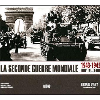 La Seconde Guerre Mondiale 1943 1945 Tome 2 Broche Richard James Overy Andre Kaspi Achat Livre Fnac
