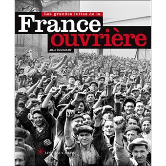 Les Grandes Luttes De La France Ouvrière - 1
