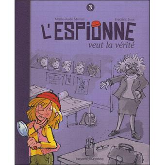 L'espionne - Tome 3 - Espionne veut la verite n°3 (l') - Marie-Aude