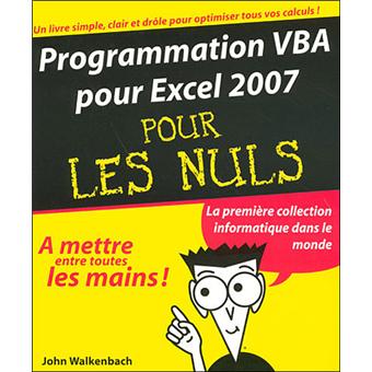 Programmation Vba Pour Excel 2007 Pour Les Nuls Broche John Walkenbach Achat Livre Fnac