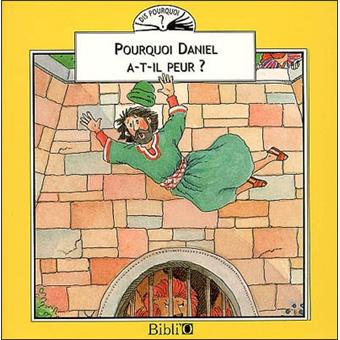 Pourquoi daniel a t'il peur