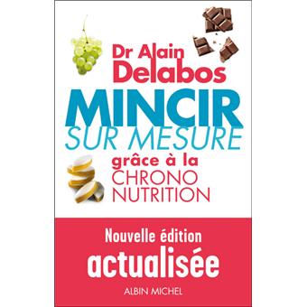 mincir sur mesure grace a la chrono nutrition broche alain delabos achat livre fnac
