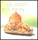 Le goût du pain