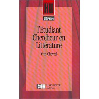 L Etudiant Chercheur En Litterature Guide Pratique Yves Chevrel Achat Livre Ou Ebook Fnac