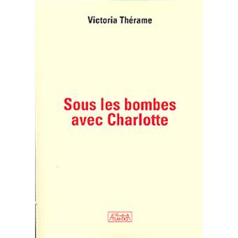 Sous les bombes avec Charlotte