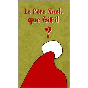 Le Père Noël que fait-il ?