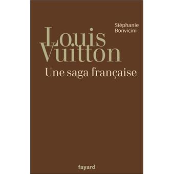 Louis Vuitton Une saga française - - Stéphanie Bonvicini - Achat Livre ou ebook | fnac