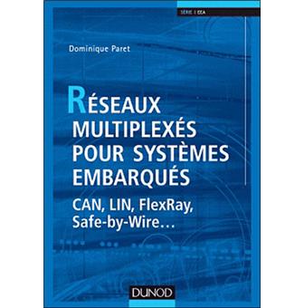Reseaux De Communication Pour Systemes Embarques 2e Ed Can Can Fd Lin Flexray Ethernet Can Can Fd Lin Flexray Ethernet Cartonne Dominique Paret Hassina Rebaine Achat Livre Fnac
