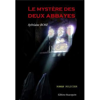 Le mystère des deux abbayes - broché - Sylviane Rose - Achat Livre | fnac