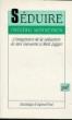 Séduire - Limaginaire De La Séduction De Don Giovanni À Mick Jagger - 1