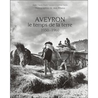 le temps de la terre Aveyron 1950-1960 