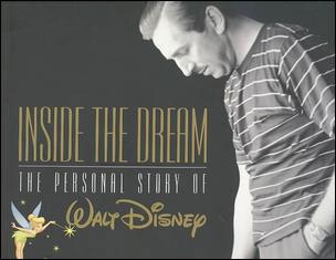 Insisde the dream personnal story of Walt Disney