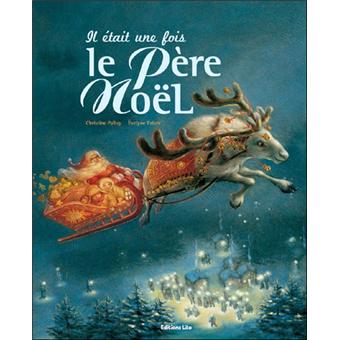 Il était une fois le Père Noël - broché - Christine Palluy, Evelyne