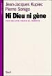 Ni Dieu ni gène. Pour une autre théorie de l'hérédité - 1