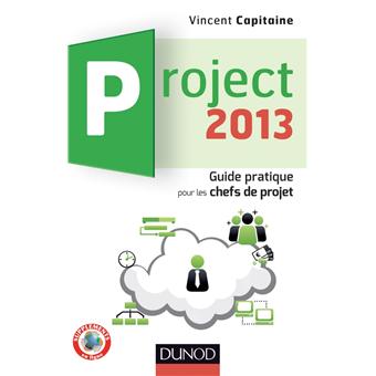 Project 2013  Guide pratique pour les chefs de projet Guide pratique