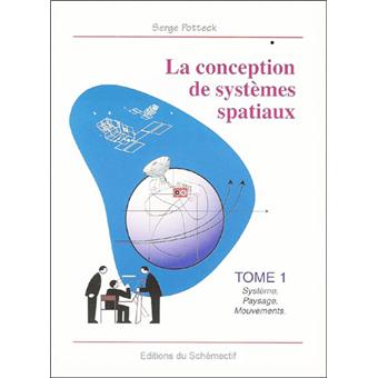 La conception des systèmes spaciaux - Tome I