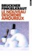 Le Nouveau désordre amoureux - Pascal Bruckner - Poche