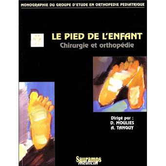 Le pied de l enfant en chirurgie et orthopedie