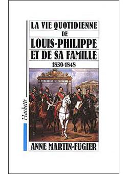 Louis Philippe Et Sa Famille Au 1830 1848 Broche Anne Martin Fugier Achat Livre Fnac