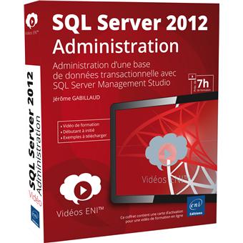 Vidéo de formation SQL Server 2012 Administration d'une base de données ...
