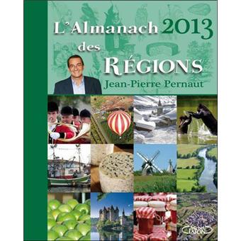 L'Almanach des régions 2013 - broché - Jean-Pierre Pernaut - Achat Livre | fnac