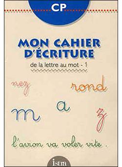 Cah.d'ecriture,1:de la lettre au mot cp - 1