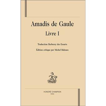 Amadis de Gaule Tome 1 relié H. des Essarts Achat Livre fnac