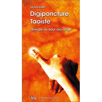 Digiponcture Taoiste Energie Bout Des Doigts Broche Gerard Edde Achat Livre Fnac