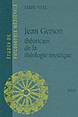 Jean Gerson théoricien de la théologie mystique