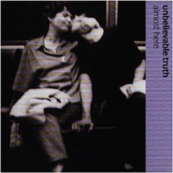 Almost here - Unbelievable Truth - CD album - Achat & prix | fnac