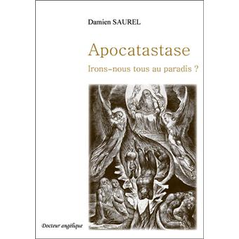Apocatastase, irons-nous tous au paradis ?