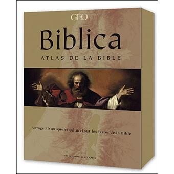Biblica Atlas De La Bible Voyage Historique Et Culturel Sur Les Terres De La Bible Broche Collectif Achat Livre Fnac