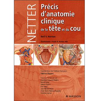 Netter Precis D Anatomie Clinique De La Tete Et Du Cou Broche Neil S Norton Fabrice Duparc Achat Livre Fnac Netter, md, a fost actualizată de o. netter precis d anatomie clinique de la tete et du cou